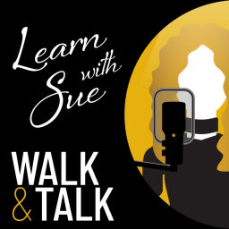 Podcast thumbnail for Learn with Sue - Walk and Talk
