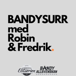 Podcast thumbnail for BANDYSURR med Robin & Fredrik.