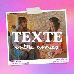 Podcast thumbnail for Texte entre Amies