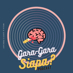 Podcast thumbnail for Gara-Gara Siapa?