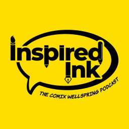 Podcast thumbnail for Inspired Ink - The Comix Well Spring Podcast
