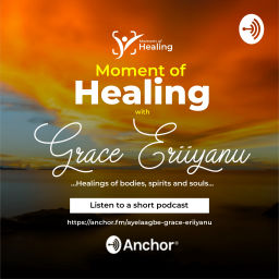 Podcast thumbnail for Moment Of Healing With Grace Eriiyanu