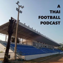 Podcast thumbnail for A Thai Football Podcast