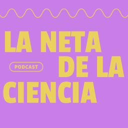 Podcast thumbnail for La Neta de la Ciencia