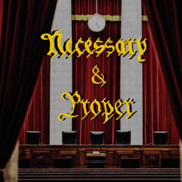 Podcast thumbnail for Necessary and Proper