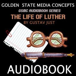 Podcast thumbnail for GSMC Audiobook Series: The Life of Luther by Gustav Just