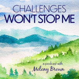 Podcast thumbnail for Challenges Won't Stop Me