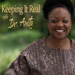 Podcast thumbnail for Keeping It Real with Dr. Anita
