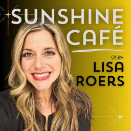 Podcast thumbnail for Sunshine Cafe: Real Stories, Real People, Real Encouragement