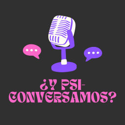 Podcast thumbnail for ¿Y Psi-Conversamos?