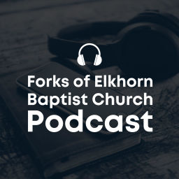 Podcast thumbnail for Forks of Elkhorn Baptist Church Podcast