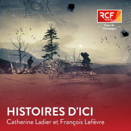 Podcast thumbnail for Histoires d'ici · RCF Cœur de Champagne