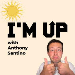 Podcast thumbnail for I'm Up with Anthony Santino