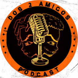 Podcast thumbnail for Dos 2 Amigos Podcast