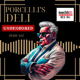 Podcast thumbnail for Porcelli's Deli Uncensored Podcast on NewsTalkSTL