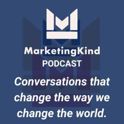 Podcast thumbnail for MarketingKind podcast