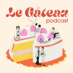 Podcast thumbnail for Le Gâteau