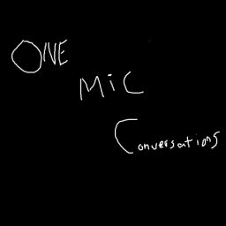 Podcast thumbnail for One Mic Conversations
