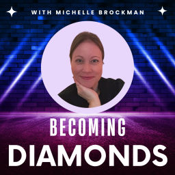 Podcast thumbnail for Becoming Diamonds