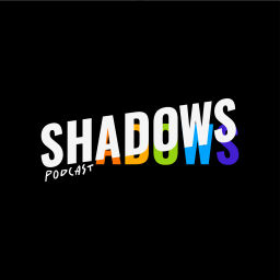 Podcast thumbnail for Shadows Podcast