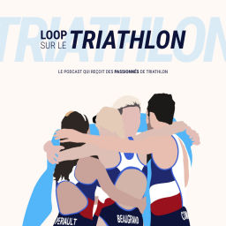 Podcast thumbnail for Loop sur le triathlon