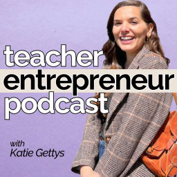 Podcast thumbnail for Teacher Entrepreneur Podcast