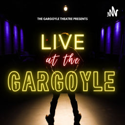 Podcast thumbnail for Live at the Gargoyle