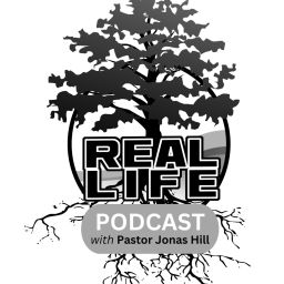 Podcast thumbnail for Real Life with Pastor Jonas Hill