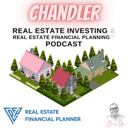 Podcast thumbnail for Chandler Real Estate Investing & Real Estate Financial Planning™ Podcast