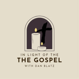 Podcast thumbnail for In Light of the Gospel with Dan Blatz