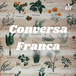 Podcast thumbnail for Conversa Franca