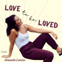 Podcast thumbnail for Love to Be Loved