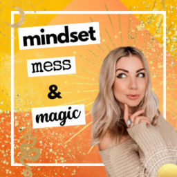 Podcast thumbnail for Mindset, Mess & Magic