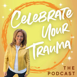 Podcast thumbnail for Celebrate Your Trauma