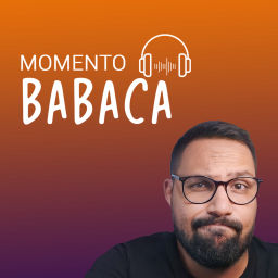 Podcast thumbnail for Momento Babaca