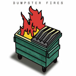 Podcast thumbnail for Dumpster Fires