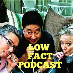 Podcast thumbnail for Low Fact Podcast