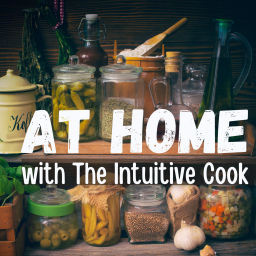 Podcast thumbnail for At Home with The Intuitive Cook