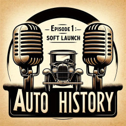 Episode thumbnail for The Auto History Podcast: Our 101 – Why This Program Exists