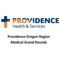 Podcast thumbnail for Providence Medical Grand Rounds