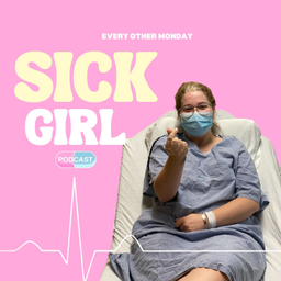 Podcast thumbnail for Sick Girl