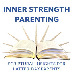 Podcast thumbnail for Inner Strength Parenting with Jamie Knapp: Scriptural Insights for Latter-Day Parents