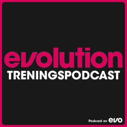 Podcast thumbnail for EVOLUTION - Treningspodcast