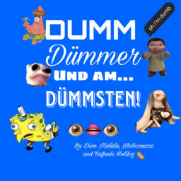 Podcast thumbnail for Dumm, Dümmer und am Dümmsten