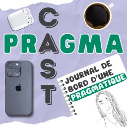 Podcast thumbnail for Pragma-Cast : Journal de Bord d'une Pragmatique