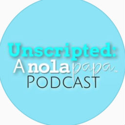 Podcast thumbnail for Unscripted: A Nolapapa Podcast