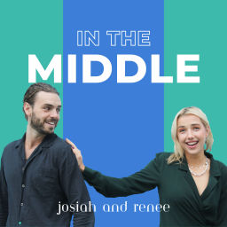 Podcast thumbnail for In The Middle - Josiah and Renee