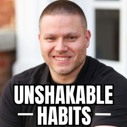 Podcast thumbnail for Unshakable Habits