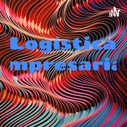 Podcast thumbnail for Logística empresarial