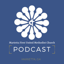 Podcast thumbnail for Marietta FUMC